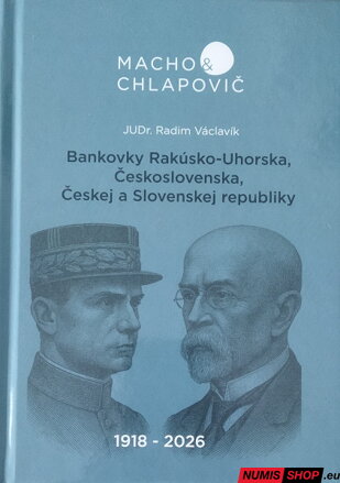 Bankovky Rakúsko-Uhorska, Československa, Českej a Slovenskej republiky - 1918 - 2026 - Macho a Chlapovič