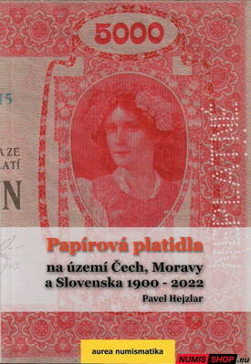 Papírová platidla na území Čech, Moravy a Slovenska 1900- 2022 - Aurea