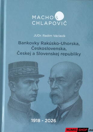 Bankovky Rakúsko-Uhorska, Československa, Českej a Slovenskej republiky - 1918 - 2026 - Macho a Chlapovič