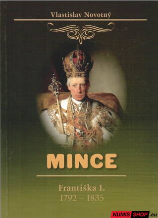 Mince Františka I. 1792 - 1835